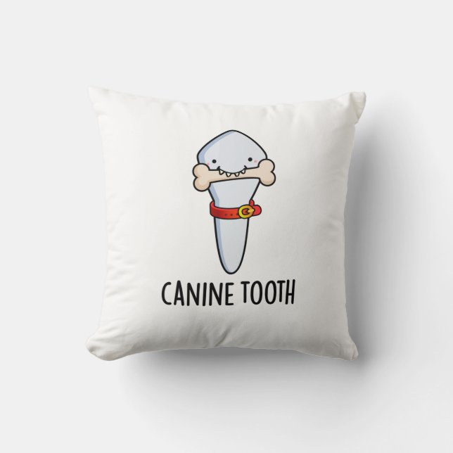 Canine Tooth Funny Dental Pun Kussen (Voorkant)