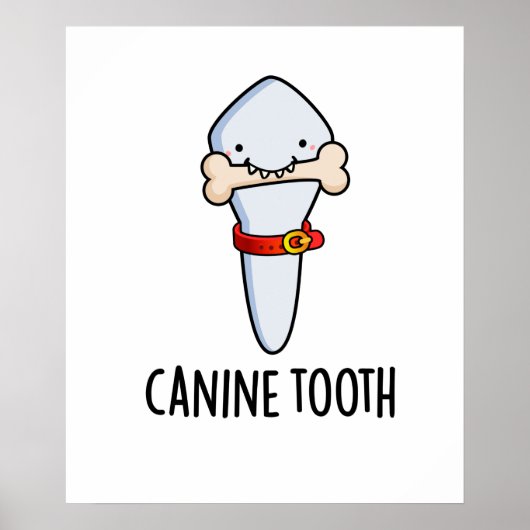 Canine Tooth Funny Dental Pun Poster (Voorkant)