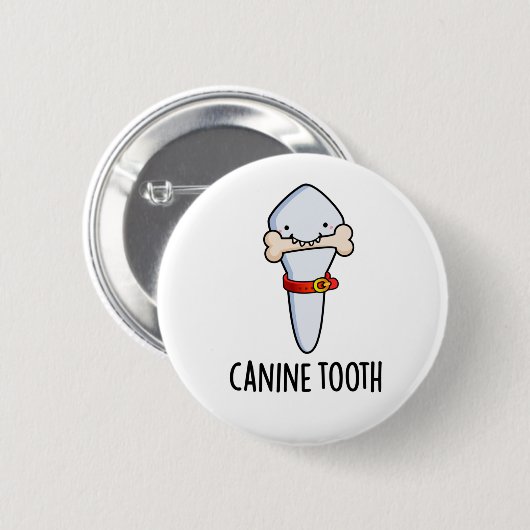 Canine Tooth Funny Dental Pun Ronde Button 5,7 Cm (Voorkant /achterkant)