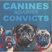 Canines Against Convicts - Pug/Frenchie editie Sticker (Voorkant)