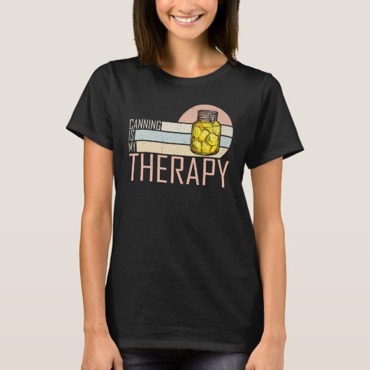 Canning Is My Therapy Canning 1 T-shirt (Voorkant)