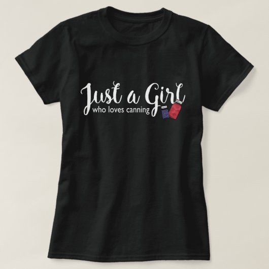 Canning Love Just a Girl T-Shirt Mason Jar T-shirt (Design voorkant)