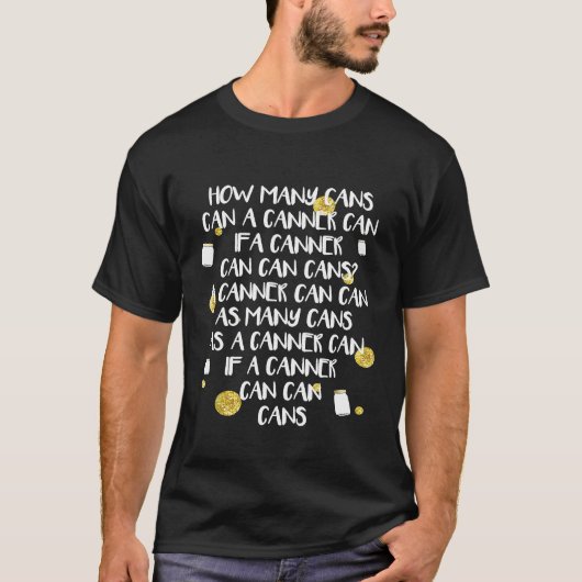 Canning Tongue Twister Hoeveel blikjes T-shirt (Voorkant)