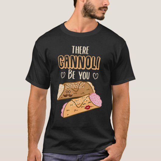 Cannoli Siciliani There Cannoli Be You Sicily T-shirt (Voorkant)