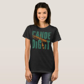 Canoe Canoeing Canoe dig 1 T-shirt (Voorkant volledig)