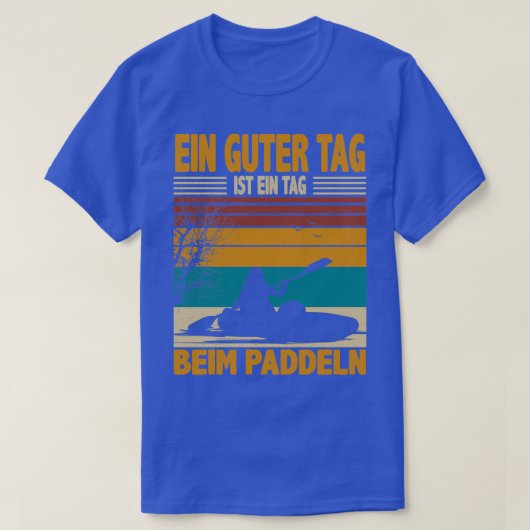 Canoe Kayak Een goede dag is paddling T-shirt (Design voorkant)