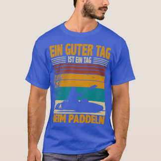 Canoe Kayak Een goede dag is paddling T-shirt