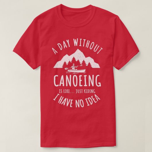 Canoeing Canoe Paddler Rowing Sport Kayaking T-shirt (Design voorkant)