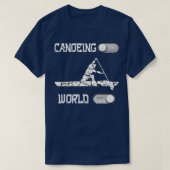 Canoeing On World Off Rowing Canoe  T-shirt (Design voorkant)