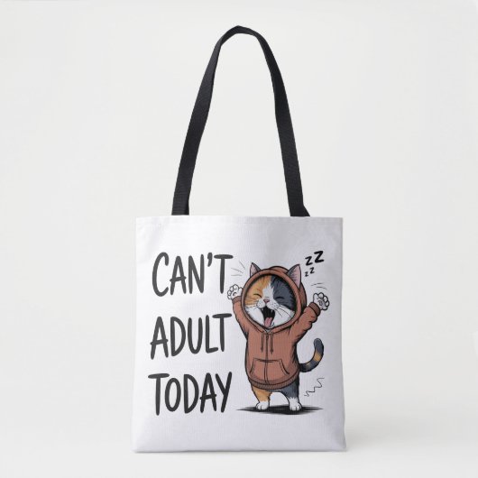 "Can't Adult Today" Funny Cat Tote Bag (Voorkant)