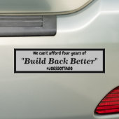 Cant Afford Build back Better Joes Gotta Go Bumpersticker (Op auto)