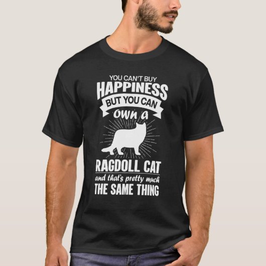 Can't Buy Happiness But Can Buy A Ragdoll Cat 1 T-shirt (Voorkant)