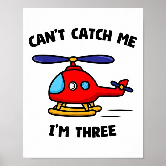 Can't Catch Me I'm Three Birthday 3rd Party Helico Poster (Voorkant)