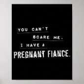 Can't E Me My Fiance Is Pregnant Funny Dad Poster (Voorkant)