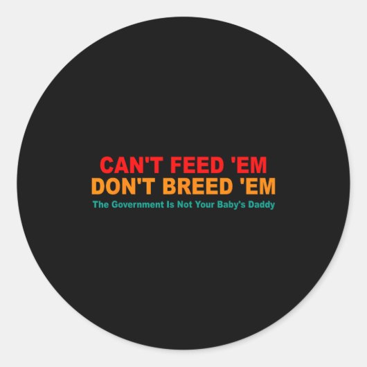 Can't Feed em Don't Breed em Retro  Ronde Sticker (Voorkant)