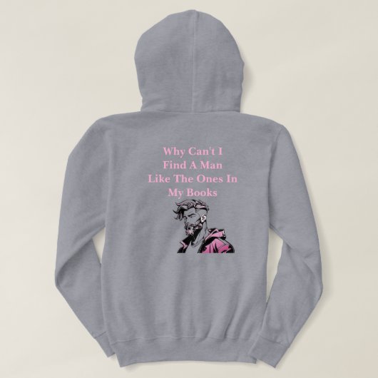 Can't Find A Man Hoodie (Design achterkant)