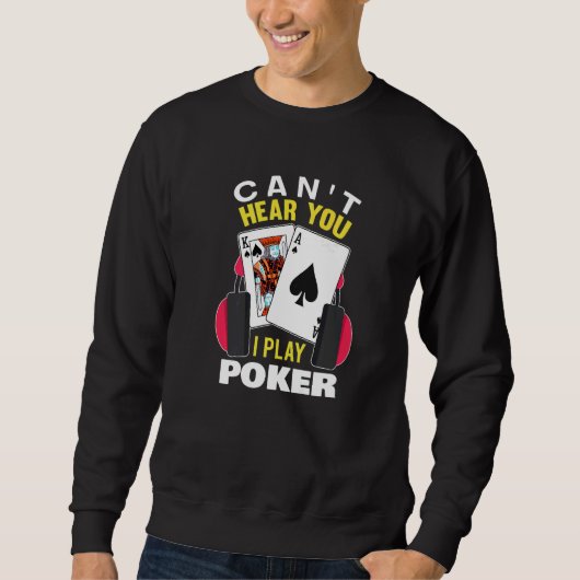 Can't Hear You I Play Poker Texas Holdem Player  P Trui (Voorkant)