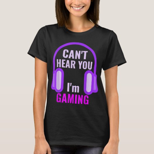 Can't Hear You I'm Gaming Design T-shirt (Voorkant)