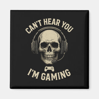 Can't Hear You I'm Gaming - Funny Gamer Humor  Magneet