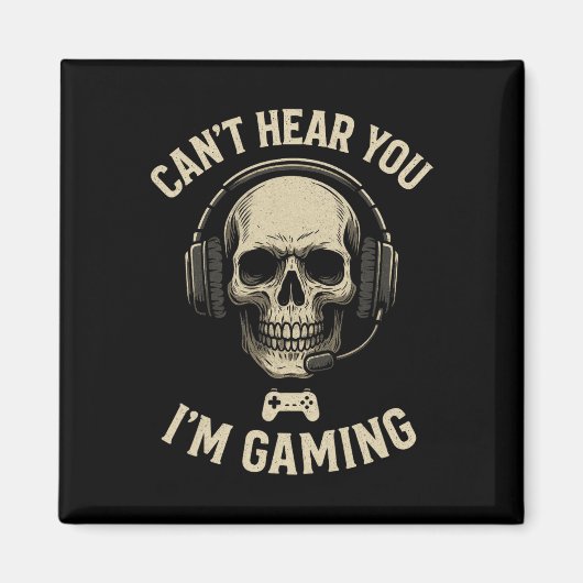 Can't Hear You I'm Gaming - Funny Gamer Humor  Magneet (Voorkant)