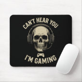 Can't Hear You I'm Gaming - Funny Gamer Humor  Muismat (Met muis)