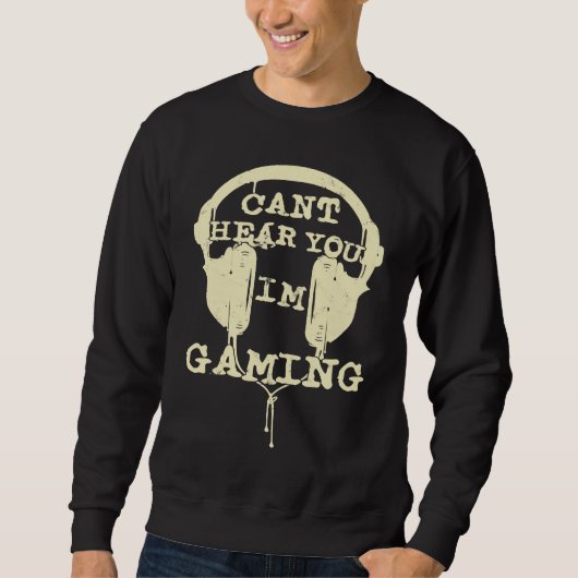 Can't Hear You I'm Gaming  Gamers Headset Trui (Voorkant)