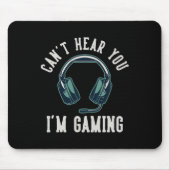 Can't Hear You I'm Gaming I Cant Hear You Im Gamin Muismat (Voorkant)