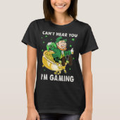 Cant Hear You I'm Gaming Leprechaun St Patricks Da T-shirt (Voorkant)