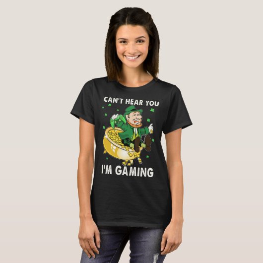 Cant Hear You I'm Gaming Leprechaun St Patricks Da T-shirt (Voorkant volledig)