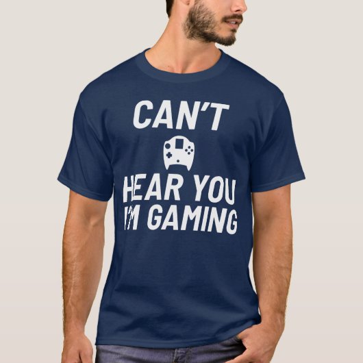 Cant Hear You Im Gaming Video Game Player Gifts fu T-shirt (Voorkant)