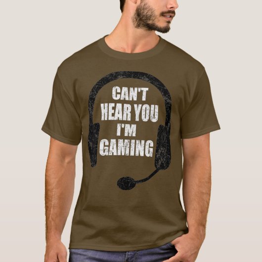 Cant Hear You Im Gaming Video Gamer Headset T-shirt (Voorkant)