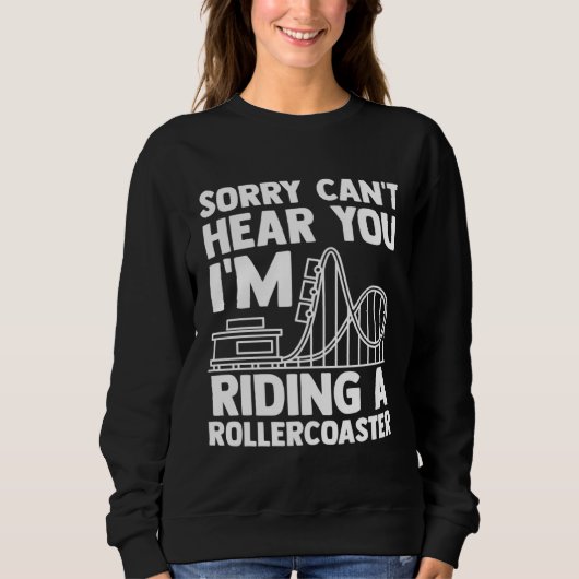 can't hear you I'm riding rollercoaster rollercoas Trui (Voorkant)