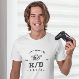 Cant' Hear You...K/D-ratio voor games T-shirt