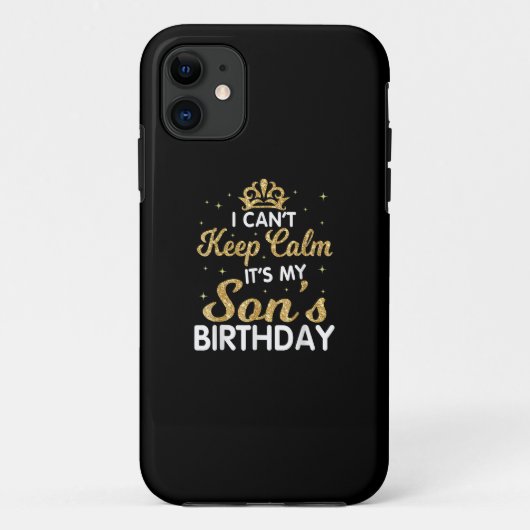 Cant Keep Calm Its My Son Birthday Gift Case-Mate iPhone Case (Achterkant)