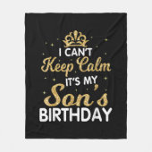 Cant Keep Calm Its My Son Birthday Gift Fleece Deken (Voorkant)