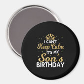 Cant Keep Calm Its My Son Birthday Gift Magneet (Voorkant / Achterkant)