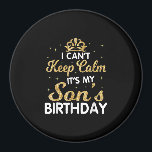 Cant Keep Calm Its My Son Birthday Gift Magneet<br><div class="desc">Cant Keep Calm Its My Son Birthday Makes a great gift for the son of a mom who is pregnant. Makes a great gift for a's birthday as well. This biggest big son Design is a Great gift idea for soon to be big sons Funny gift for a son to...</div>