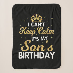 Cant Keep Calm Its My Son Birthday Gift Sherpa Deken