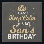 Cant Keep Calm Its My Son Birthday Gift Stenen Onderzetter<br><div class="desc">Cant Keep Calm Its My Son Birthday Makes a great gift for the son of a mom who is pregnant. Makes a great gift for a's birthday as well. This biggest big son Design is a Great gift idea for soon to be big sons Funny gift for a son to...</div>