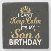 Cant Keep Calm Its My Son Birthday Gift Stenen Onderzetter (Voorkant)