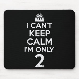 Cant Keep Calm Only 2 Grappige Tweede Verjaardag P Muismat