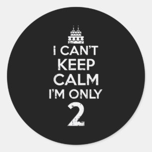Cant Keep Calm Only 2 Grappige Tweede Verjaardag P Ronde Sticker