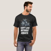 Cant Live Without Squats Workout Sayings Gym Quote T-shirt (Voorkant volledig)
