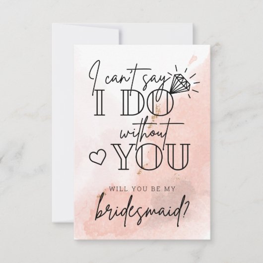 Can't Say I Do Without You Bridesmaid Proposal Not Bedankkaart (Voorkant)