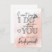 Can't Say I Do Without You Bridesmaid Proposal Not Bedankkaart (Voorkant / Achterkant)