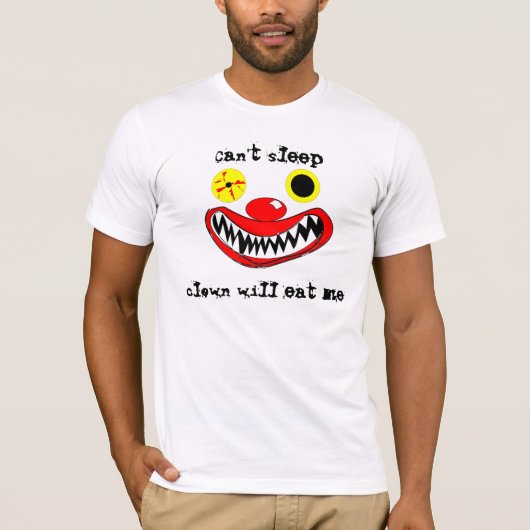 Cant Slaapclown zal me opeten T-shirt (Voorkant)