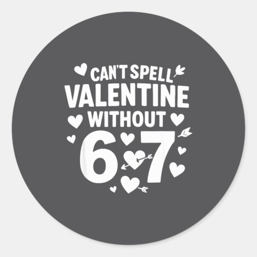 Can't Spell Valentine Without 6 7 Fun 6-7 Six Seve Ronde Sticker (Voorkant)