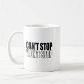 Can't Stop Won't Stop Motivational  Koffiemok (Links)
