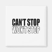 Can't Stop Won't Stop Motivational  Magneet (Voorkant)