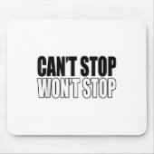 Can't Stop Won't Stop Motivational  Muismat (Voorkant)